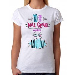Camiseta Mujer Yo sin mi mal genio perdería mi flow