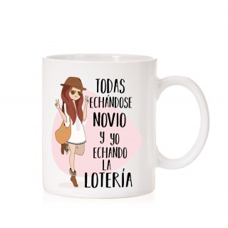 Taza Todos echándose novio y yo echando la lotería