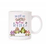 Taza Te quiero a pasitos de tortuga chicas