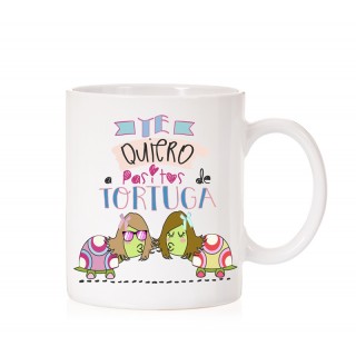 Taza Te quiero a pasitos de tortuga chicas
