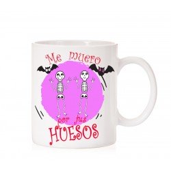 Taza Me muero por tus huesos