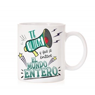 Taza Te quiero y que se entere el mundo entero