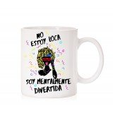 Taza no estoy loca soy mentalmente divertida
