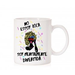 Taza no estoy loca soy mentalmente divertida