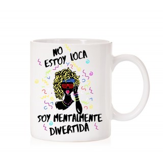 Taza no estoy loca soy mentalmente divertida